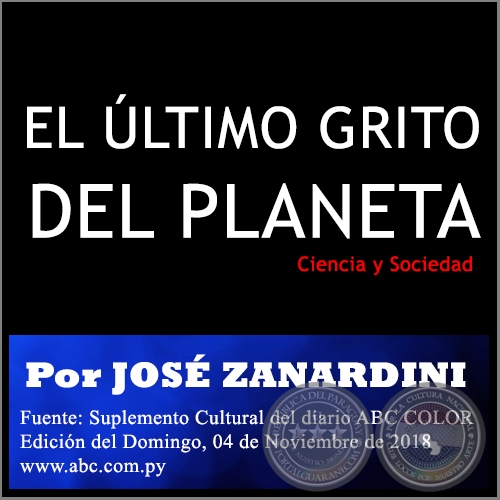 EL LTIMO GRITO DEL PLANETA - Por JOS ZANARDINI - Domingo, 04 de Noviembre de 2018